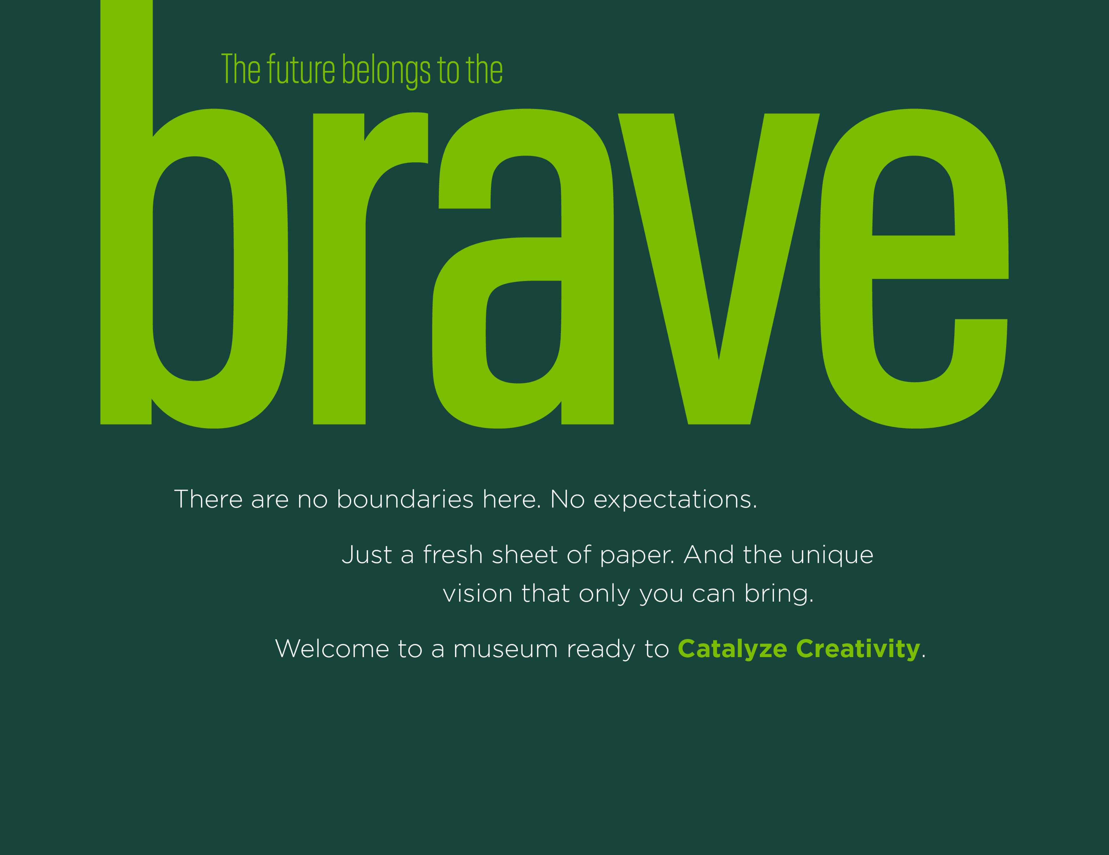 a page from the identity guide - 'The future belongs to the brave... Welcome to a museum ready to Catalize Creativity'